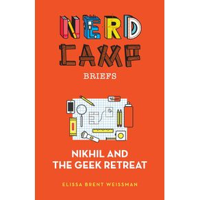 Nikhil-and-the-Geek-Retreat--Nerd-Camp-Briefs--1-