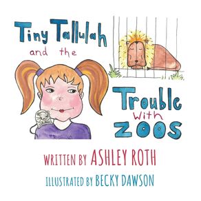 Tiny-Tallulah-and-The-Trouble-With-Zoos