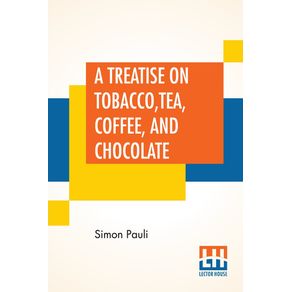 A-Treatise-On-Tobacco-Tea-Coffee-And-Chocolate