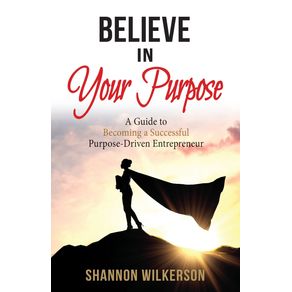 Believe-in-Your-Purpose