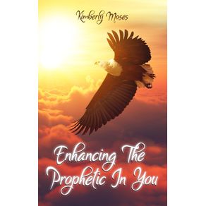 Enhancing-The-Prophetic-In-You