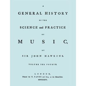 A-General-History-of-the-Science-and-Practice-of-Music.-Vol.4-of-5.--Facsimile-of-1776-Edition-of-Vol.4.-