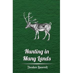 Hunting-in-Many-Lands-–-The-Book-of-the-Boone-and-Crockett-Club