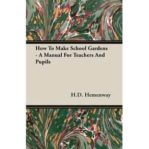 How-To-Make-School-Gardens---A-Manual-For-Teachers-And-Pupils