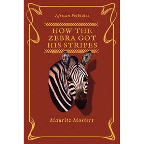 How-The-Zebra-Got-His-Stripes