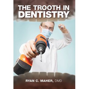 The-Trooth-in-Dentistry