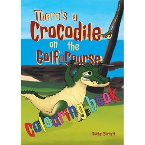 Theres-a-Crocodile-on-the-Golf-Course-Colouring-Book