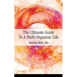 The-Ultimate-Guide-to-a-Multi-Orgasmic-Life