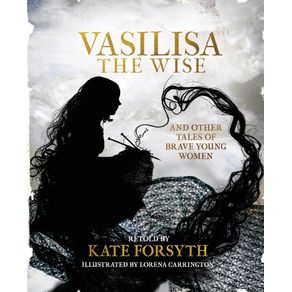 Vasilisa-the-Wise-and-tales-of-other-brave-young-women