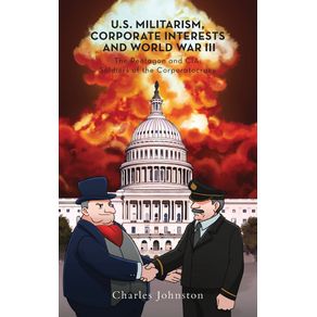 U.S.-Militarism-Corporate-Interests-and-World-War-III