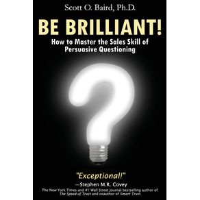 Be-Brilliant--How-to-Master-the-Sales-Skill-of-Persuasive-Questioning