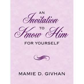 An-Invitation-To-Know-Him
