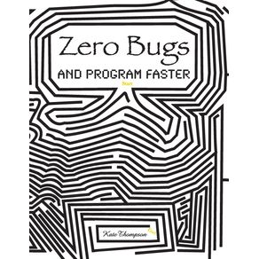 Zero-Bugs-and-Program-Faster