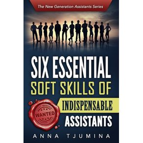 Six-Essential-Soft-Skills-of-Indispensable-Assistants