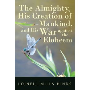 The-Almighty-His-Creation-of-Mankind-and-His-War-against-the-Eloheem