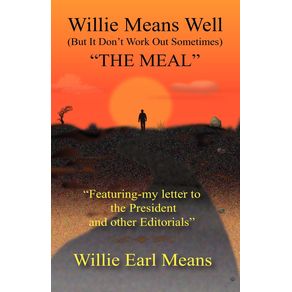 Willie-Means-Well--But-It-Dont-Work-Out-Sometimes--the-Meal