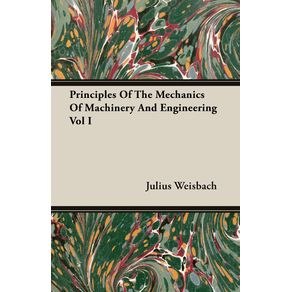 Principles-Of-The-Mechanics-Of-Machinery-And-Engineering-Vol-I