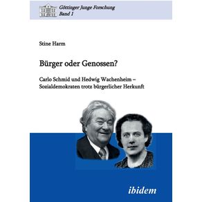Burger-oder-Genossen--Carlo-Schmid-und-Hedwig-Wachenheim---Sozialdemokraten-trotz-burgerlicher-Herkunft.