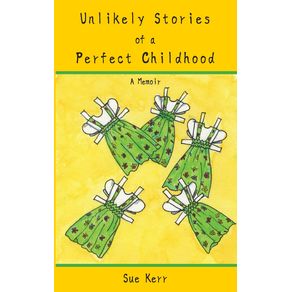 Unlikely-Stories-of-a-Perfect-Childhood
