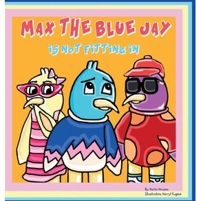 Max-the-Blue-Jay-is-Not-Fitting-In
