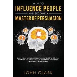 How-to-Influence-People-and-Become-A-Master-of-Persuasion