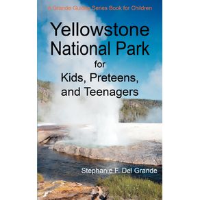 Yellowstone-National-Park-for-Kids-Preteens-and-Teenagers