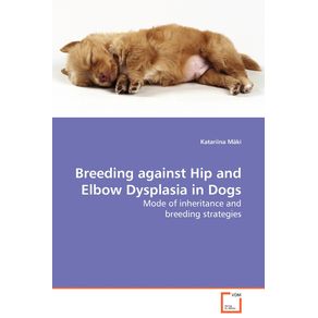 Breeding-against-Hip-and-Elbow-Dysplasia-in-Dogs---Mode-of-inheritance-and-breeding-strategies