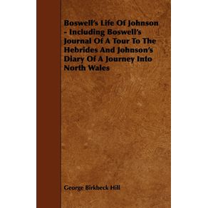Boswells-Life-of-Johnson---Including-Boswells-Journal-of-a-Tour-to-the-Hebrides-and-Johnsons-Diary-of-a-Journey-Into-North-Wales