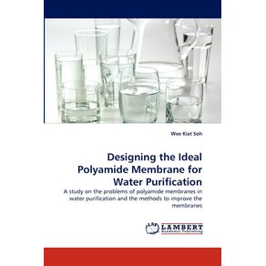 Designing-the-Ideal-Polyamide-Membrane-for-Water-Purification
