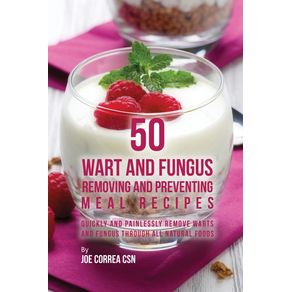 50-Wart-and-Fungus-Removing-and-Preventing-Meal-Recipes