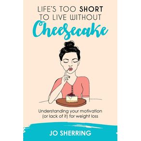 Lifes-too-short-to-live-without-cheesecake
