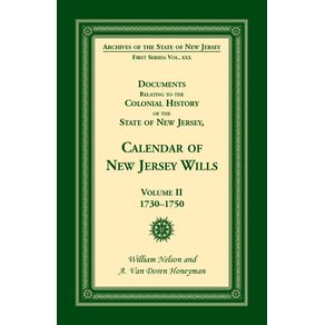 Documents-Relating-to-the-Colonial-History-of-the-State-of-New-Jersey-Calendar-of-New-Jersey-Wills-Volume-II-1730-1750