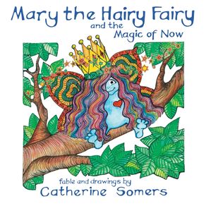 Mary-the-Hairy-Fairy-and-the-Magic-of-Now