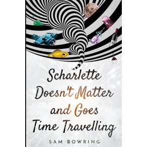 Scharlette-Doesnt-Matter-and-Goes-Time-Travelling
