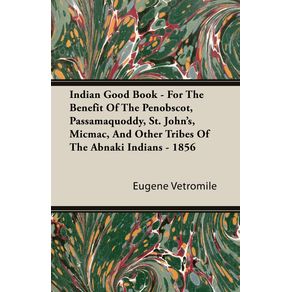 Indian-Good-Book---For-The-Benefit-Of-The-Penobscot-Passamaquoddy-St.-Johns-Micmac-And-Other-Tribes-Of-The-Abnaki-Indians---1856