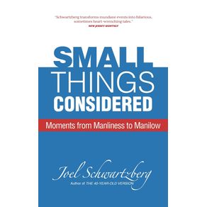 Small-Things-Considered