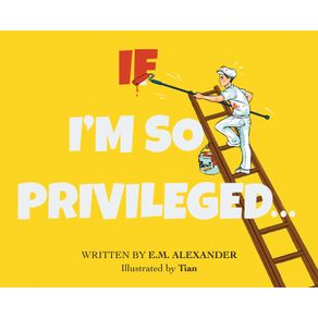 If-Im-So-Privileged...