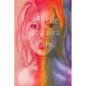 All-the-colours-I-am