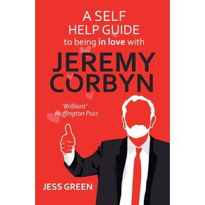 A-Self-Help-Guide-to-Being-In-Love-with-Jeremy-Corbyn