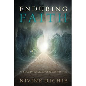 Enduring-Faith---An-8-Week-Devotional-Study-of-the-Book-of-Hebrews