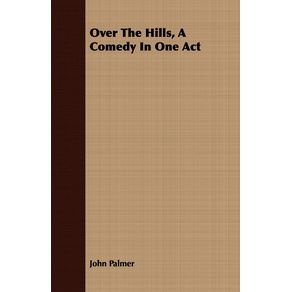 Over-the-Hills-a-Comedy-in-One-Act