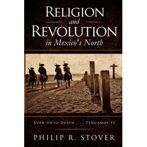 Religion-and-Revolution-in-Mexicos-North