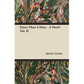 Fairer-Than-a-Fairy---A-Novel---Vol.-II