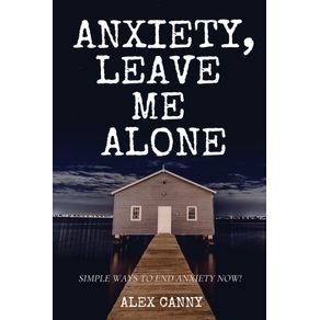Anxiety-Leave-Me-Alone