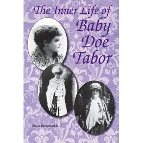 The-Inner-Life-of-Baby-Doe-Tabor