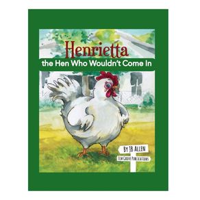 Henrietta-the-Hen-Who-Wouldnt-Come-In