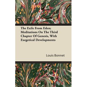The-Exile-From-Eden--Meditations-On-The-Third-Chapter-Of-Genesis-With-Exegetical-Developments