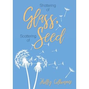 Shattering-of-Glass-Scattering-of-Seed
