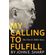 My-Calling-to-Fulfill