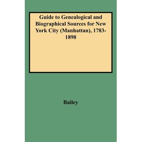 Guide-to-Genealogical-and-Biographical-Sources-for-New-York-City--Manhattan--1783-1898